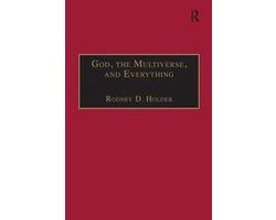 God, the Multiverse, and Everything