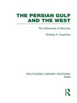 Routledge Library Editions: Iran - The Persian Gulf and the West (RLE Iran D)