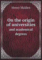 On the origin of universities and academical degrees