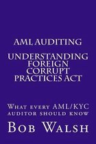 AML Auditing- AML Auditing - Understanding Foreign Corrupt Practices Act