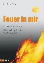 Feuer in mir. Firmung als Initiation