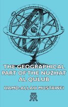 The Geographical Part Of The Nuzhat Al Qulub