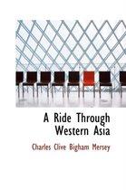 A Ride Through Western Asia