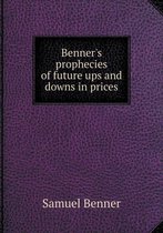 Benner's prophecies of future ups and downs in prices