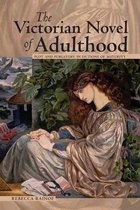 Series in Victorian Studies - The Victorian Novel of Adulthood