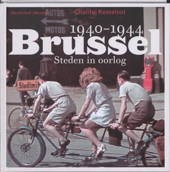 Cover van het boek 'Steden in oorlog Brussel 1940-1944' van C. Kesteloot en Chantal Kesteloot