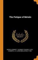 The Fatigue of Metals