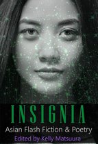 The Insignia Series 7 - Insignia: Asian Flash Fiction & Poetry