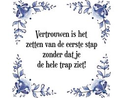 Tegeltje met Spreuk (Tegeltjeswijsheid): Vertrouwen is het zetten van de eerste stap zonder dat je de hele trap ziet! + Kado verpakking & Plakhanger