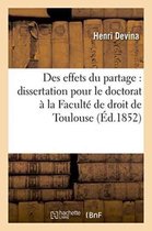 Sciences Sociales- Des Effets Du Partage: Dissertation Pour Le Doctorat, Présentée À La Faculté de Droit de Toulouse