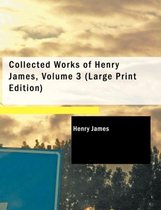 Collected Works of Henry James, Volume 3
