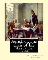 Auriol; Or, the Elixir of Life by