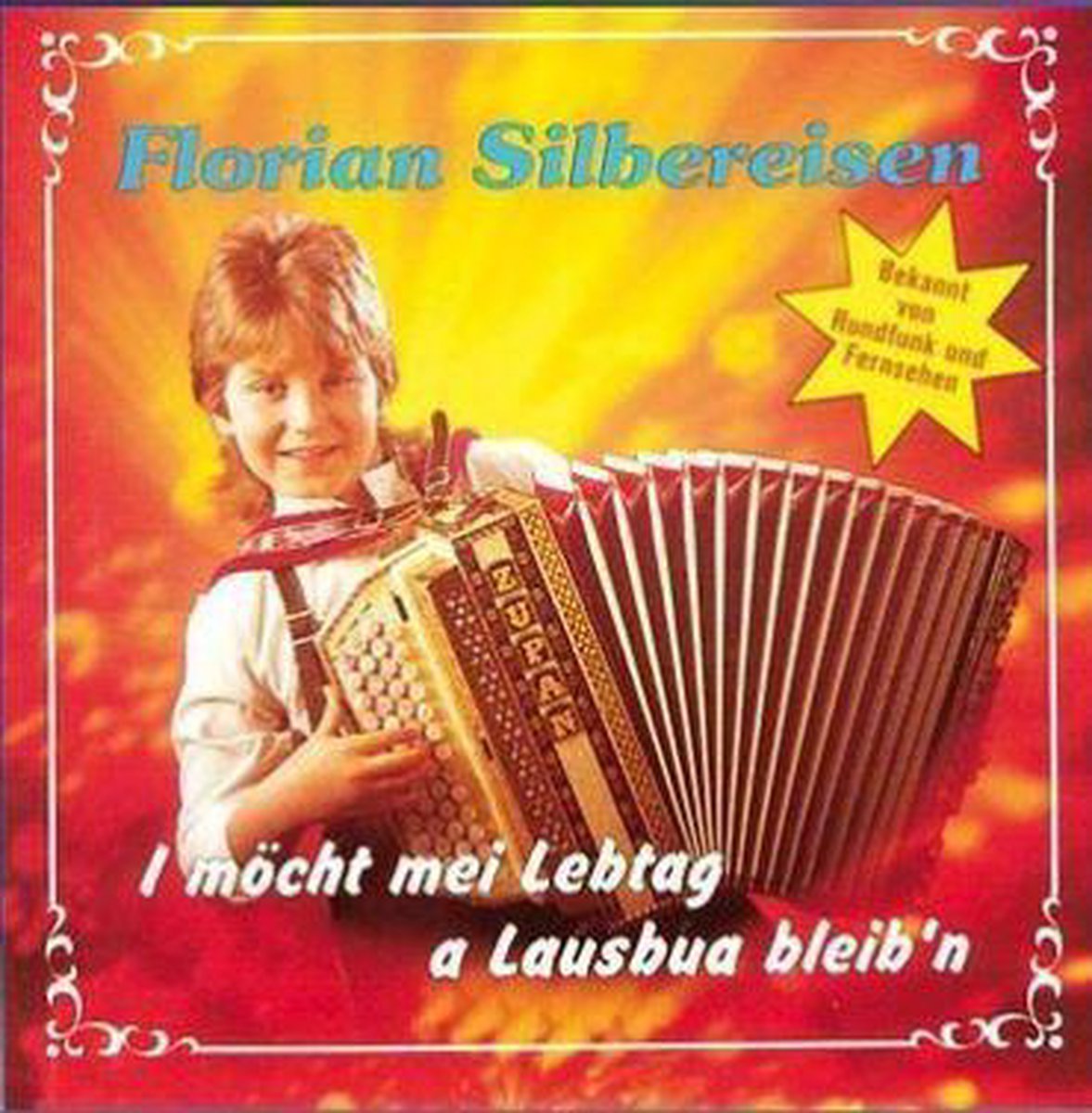I möcht mei Lebtag a Lausbuableib'n - Florian Silbereisen