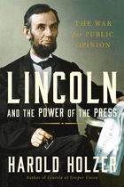 Lincoln & The Power Of The Press