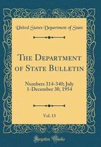 The Department of State Bulletin, Vol. 13