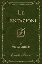 Le Tentazioni (Classic Reprint)