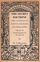 The Secret Doctrine - The Synthesis of Science, Religion, and Philosophy - Volume II, Anthropogenesis, Section II