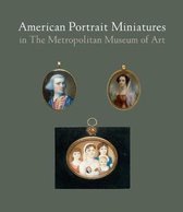 American Portrait Miniatures in The Metropolitan Museum of Art