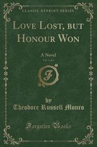 Love Lost, But Honour Won, Vol. 1 of 3