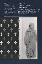 Yale French Studies V 86 - Corps Mystique, Corps Sacre - Textual Transfigurations of the Bodyfrom the Middle Ages to the 17th Cent