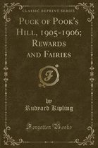 Puck of Pook's Hill, 1905-1906; Rewards and Fairies (Classic Reprint)