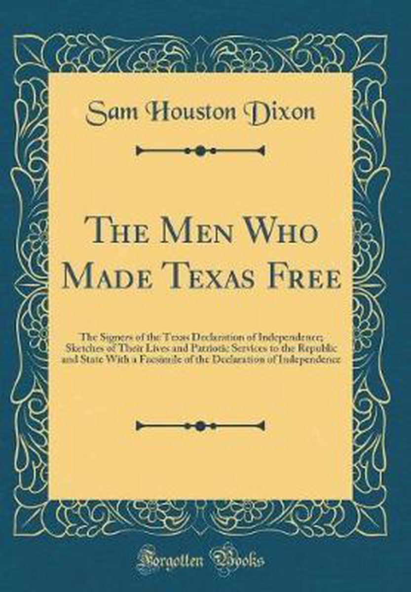 The Men Who Made Texas Free van Sam Houston Dixon