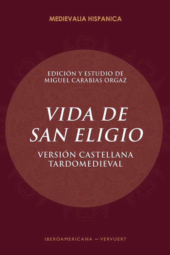 Medievalia Hispanica 31 - Vida de San Eligio - cover
