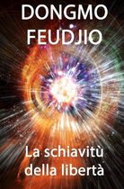 La schiavitU della libertA