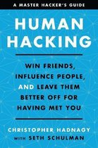 Human Hacking Win Friends, Influence People, and Leave Them Better Off for Having Met You