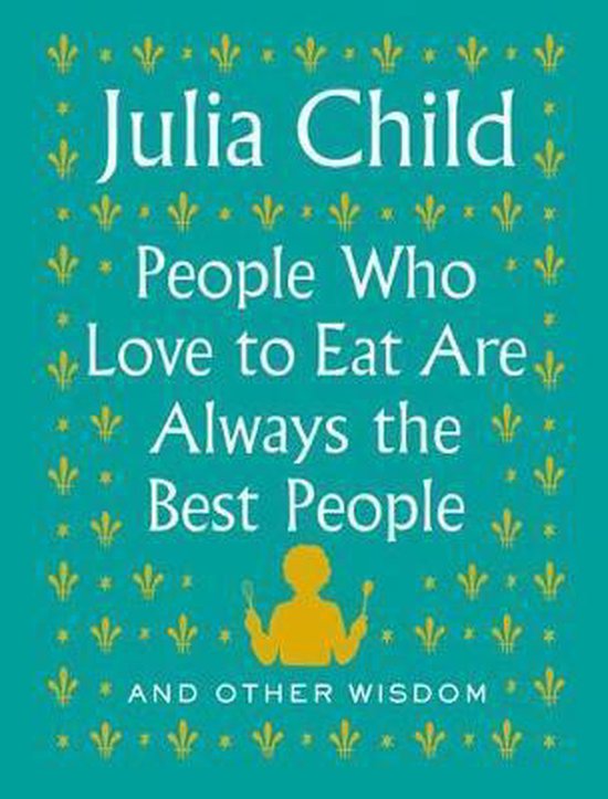 People Who Love to Eat Are Always the Best People And Other  ... - cover