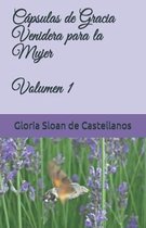 C�psulas de Gracia Venidera para la Mujer: Volumen 1