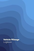 Vehicle Mileage Logbook: Vehicle Mileage Logbook For Business And Personal Use, Great For Sales Reps, Rideshare, And Tax Preparation