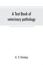 A text book of veterinary pathology, for students and practitioners