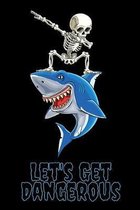 Let's Get Dangerous: 6x9 150 page Wide-Ruled Skeleton Notebook for elementary and middle school students.