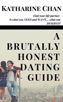 A Brutally Honest Dating Guide: Find Your Life Partner