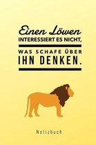Einen L wen Interessiert Es Nicht, Was Schafe ber Ihn Denken. Notizbuch