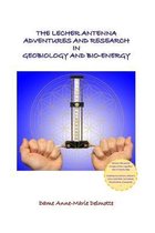 The Lecher Antenna Adventures and Research in Geobiology and Bio-Energy