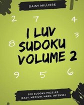 I luv Sudoku Volume 2: 200 Sudoku Puzzles