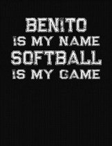 Benito Is My Name Softball Is My Game