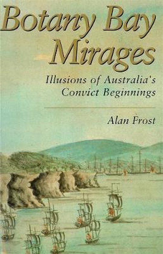 Botany Bay Mirages, Alan Frost 9780522844979 Boeken
