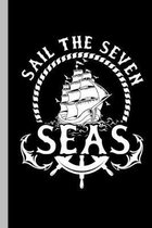 Sail The Seven Seas: Sailing Gift For Sailor (6''x9'') Dot Grid Notebook To Write In