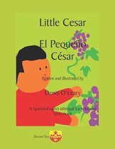 Little Cesar. El Peque�o C�sar: A Spanish/English bilingual Early Reader Story book.