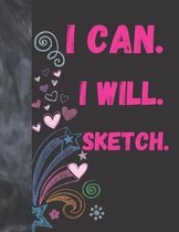 I Can I Will Sketch: Sketchbook Drawing Art Book For Vibrant Creativity - Sketchpad For Art On Black Paper Pages To Use With Markers, Gel P