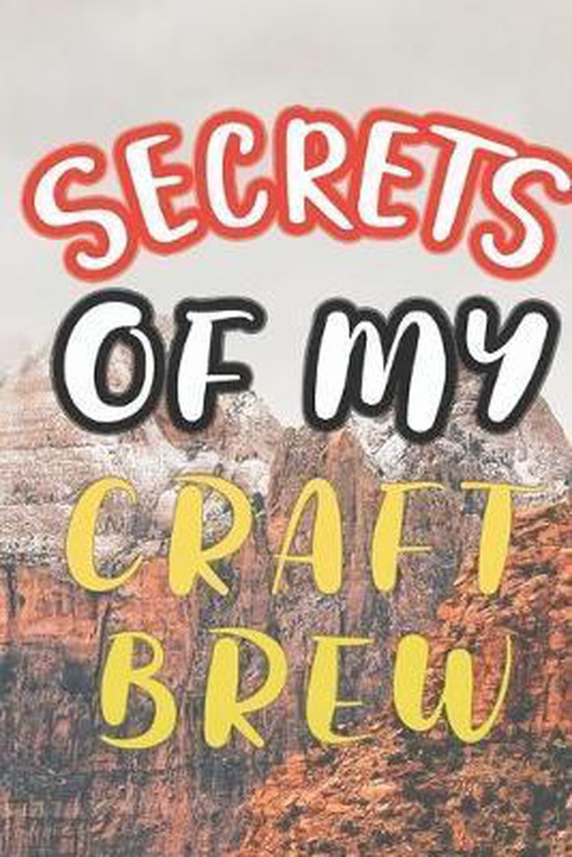 Secrets Of My Craft Brew van Der Home Brewmeister