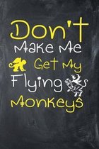 Don't Make Me Get My Flying Monkeys: Blank Lined Journal For Halloween, Chalkboard Cover