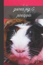 Guinea pig & Pineapple: small lined Guinea Pig Notebook / Travel Journal to write in (6'' x 9'')