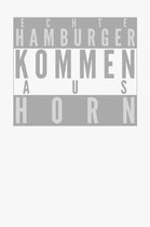 Echte Hamburger kommen aus Horn