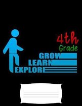 4th grade grow learn explore: Funny college ruled notebook paper for Back to school / composition book notebook, Journal Comp Book