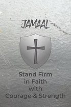 Jamaal Stand Firm in Faith with Courage & Strength: Personalized Notebook for Men with Bibical Quote from 1 Corinthians 16:13