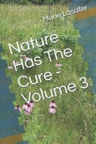 Nature Has The Cure - Volume 3